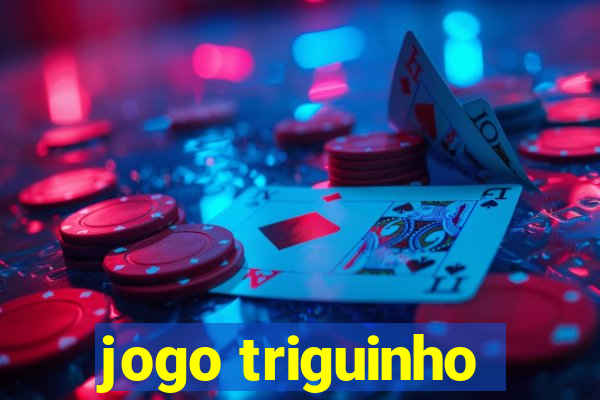 jogo triguinho
